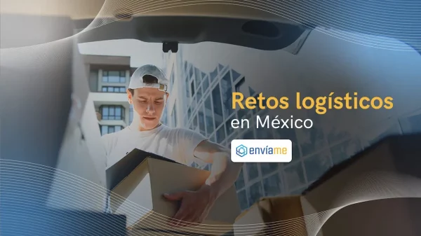 Principales problemas logísticos en México