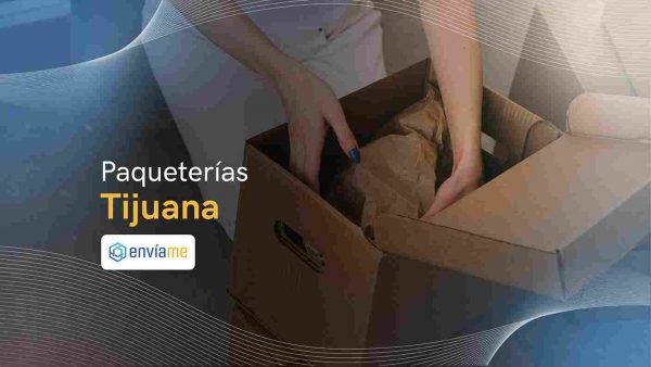 Las 7 mejores paqueterías en Tijuana [ 2025 ]