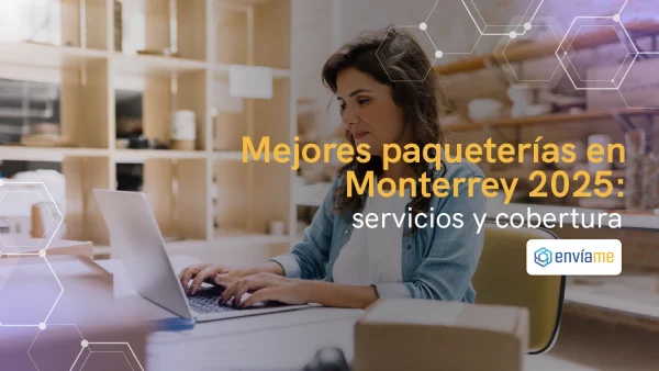 Mejores paqueterías en Monterrey 2025: servicios y cobertura